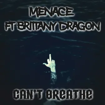 Can't Breathe by Menace