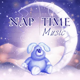 Nap Time Music - New Age Soothing Sounds for Newborns to Relax, White Noises and Nature Sounds for Deep Sleep by Child Care Specialists