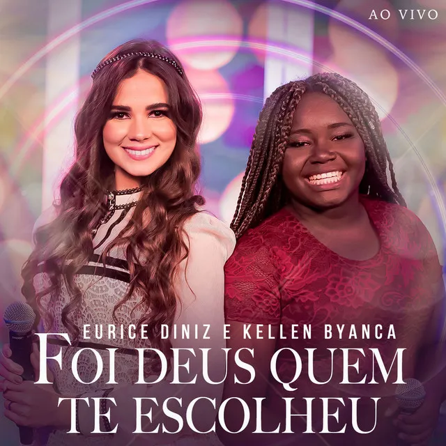 Foi Deus Quem Te Escolheu (Ao Vivo)