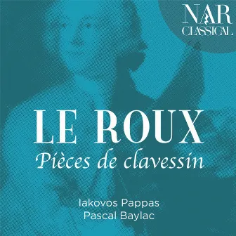 Le Roux: Pièces De Clavessin by Iakovos Pappas