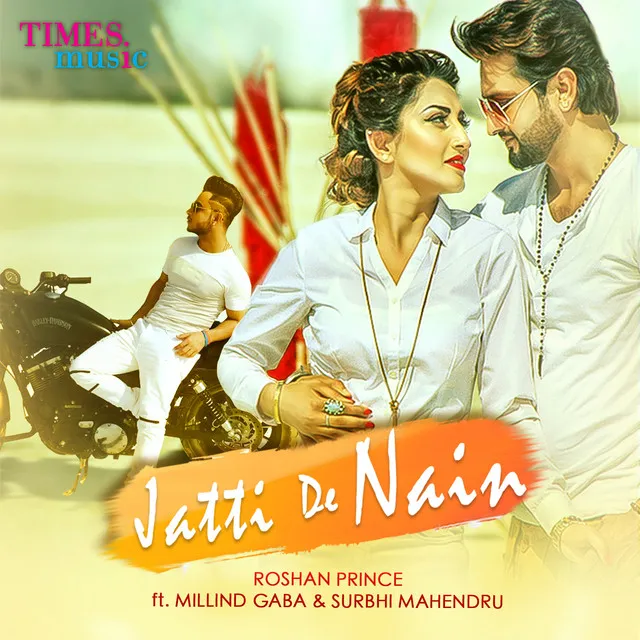 Jatti De Nain (feat. Millind Gaba & Surbhi Mahendru)