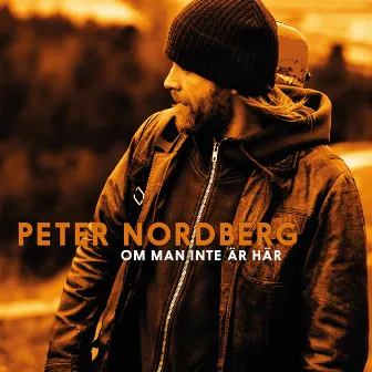 Om man inte är här by Peter Nordberg