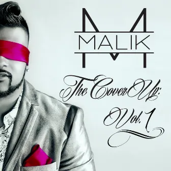 The Cover Up, Vol. 1 by Malik*