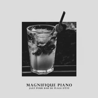 Magnifique piano jazz pour bar de plage d'été: Musique douce pour le café, le restaurant et le froid by Musique de Piano de Détente