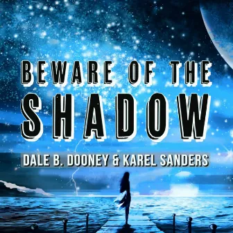 Beware of the Shadow by Karel Sanders