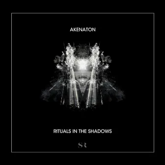 Rituals in the Shadow by Akenaton