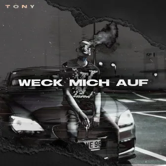 Weck mich auf by TONY