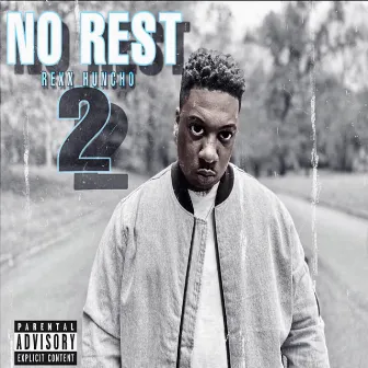 NO Rest 2 by Rexx Huncho