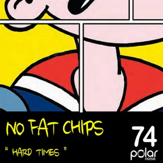 Hard Times by No Fat Chips