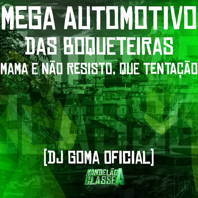 Mega Automotivo das Boqueteiras - Mama e Não Resisto, Que Tentação