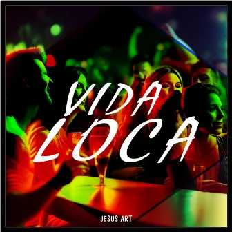 Vida Loca by Jesus Art