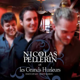 Nicolas Pellerin et les Grands Hurleurs by Nicolas Pellerin