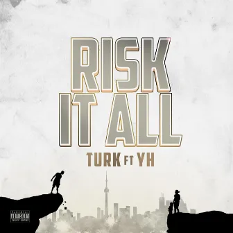 Risk It ALL by Turk