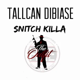 Snitch Killa by Tallcan DiBiase