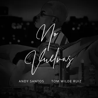 No Vuelvas by Andy Santos