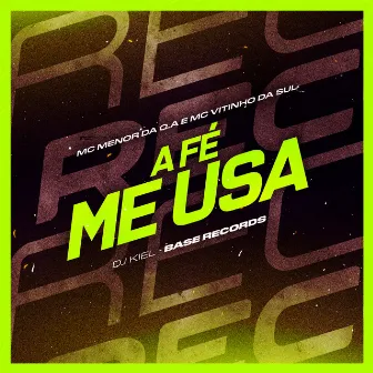 A Fé Me Usa by MC Menor Da Q.A