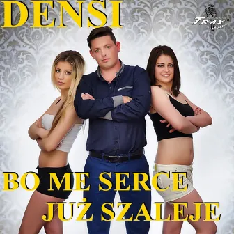 Bo Me Serce Już Szaleje by Densi