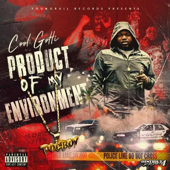 Product of My Enviroment by Cool Gotti