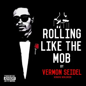 Rolling Like the Mob by Vermon Seidel