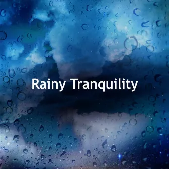 Rainy Tranquility by Random Soundscapes