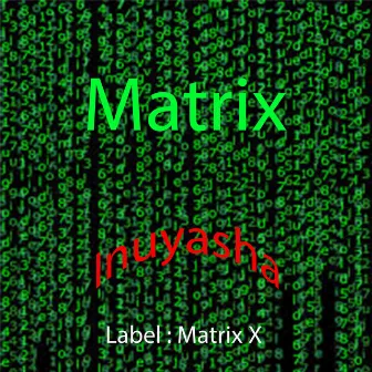 Matrix by Inuyasha