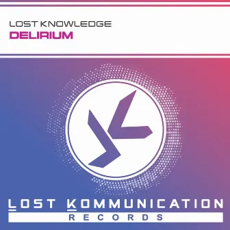 Delirium by Lost Knowledge