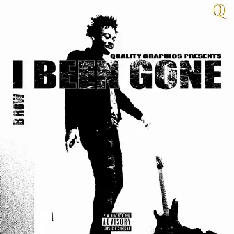 I Been Gone by B Row