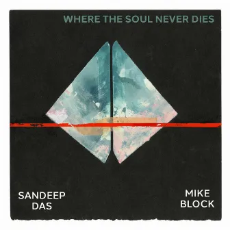 Where the Soul Never Dies by Mike Block