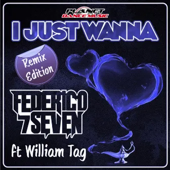 I Just Wanna (Remix Edition) by Federico Seven