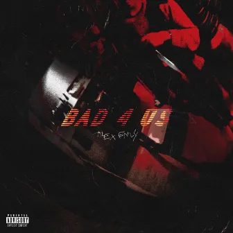 Bad 4 Us by ALEX ENVY