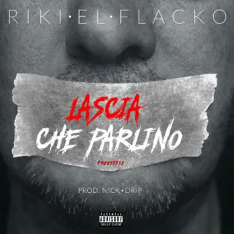 Lascia che Parlino (Freestyle) by Riki El Flacko