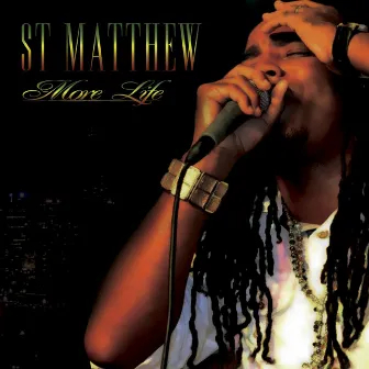 More Life by St. Matthew