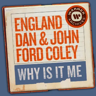 Why Is It Me by England Dan & John Ford Coley