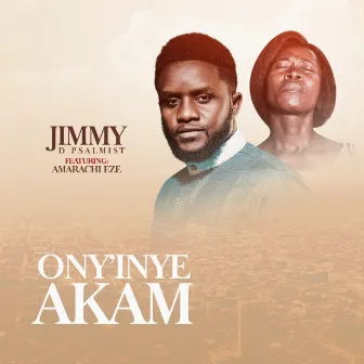 Ony'inyeakam by Jimmy D Psalmist