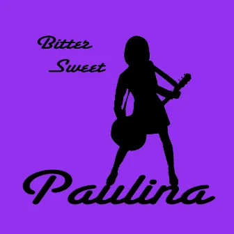 Bitter Sweet by Paulina