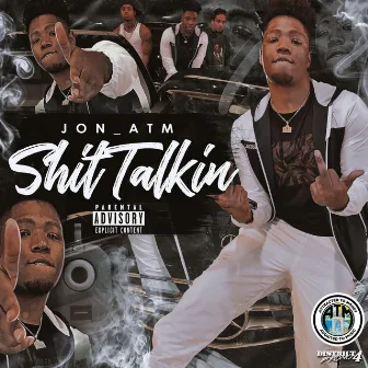 Shit Talkin' by JON ATM