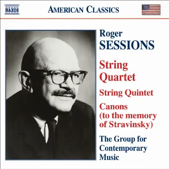 Sessions: String Quintet / String Quartet No. 1 / Canons (To the Memory of Igor Stravinsky) by Roger Sessions