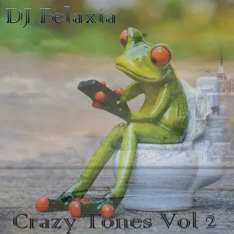 Crazy Tones, Vol. 2 by DJ Felaxia