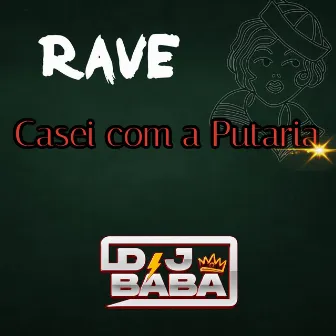 CASEI COM A PUTARIA (RAVE FUNK) by DJ Bába