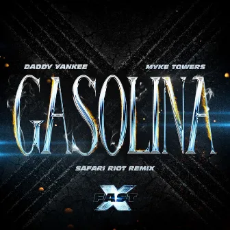 Gasolina (feat. Myke Towers) [Safari Riot Remix] by Fast & Furious: The Fast Saga