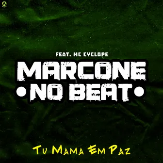 Tu Mama em Paz by Marcone No Beat