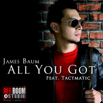 All You Got by James Baum