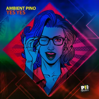 Yes Yes by Ambient Pino