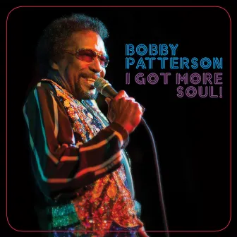 I Got More Soul! by Bobby Patterson