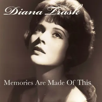 Memories Are Made Of This by Diana Trask