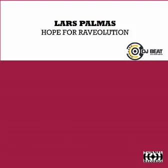 Hope for Raveolution by Lars Palmas