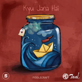 Kyu Jana Hai by Fiddlecraft