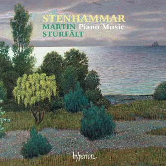 Stenhammar: Piano Music by Martin Sturfalt