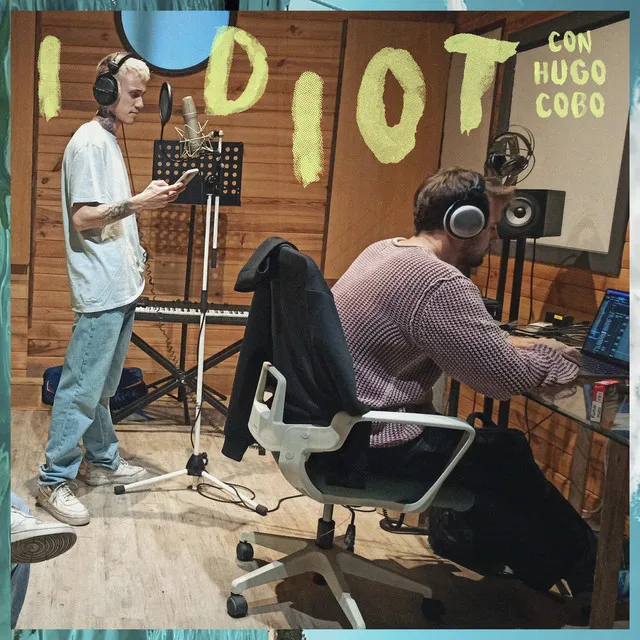 Idiot (con Hugo Cobo)