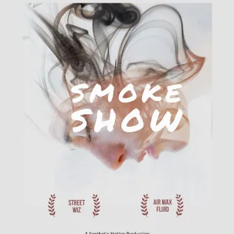 Smoke Show by Street Wiz